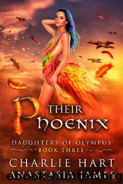 Their Phoenix by Charlie Hart & Anastasia James