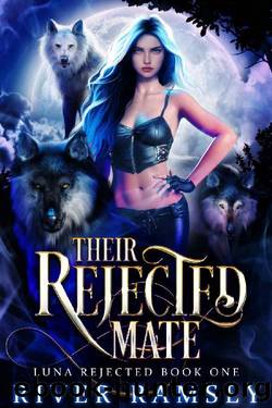 Their Rejected Mate: A Rejected Mate Werewolf Romance (Luna Rejected Book 1) by River Ramsey