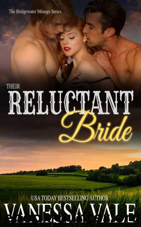 Their Reluctant Bride (Bridgewater Menage Series Book 6) by Vanessa Vale