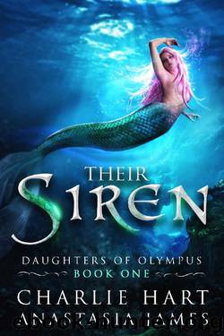 Their Siren (Daughters of Olympus Book 1) by Charlie Hart & Anastasia James
