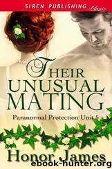 Their Unusual Mating [Paranormal Protection Unit 5] (Siren Publishing Classic) by Honor James