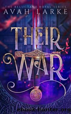 Their War: The Reluctant Royals Series by Avah Larke