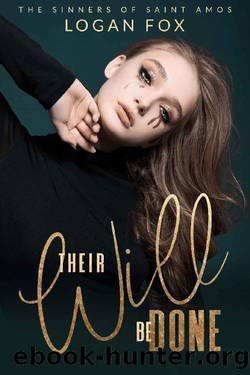 Their Will be Done: A Dark New Adult Reverse Harem Romance (The Sinners of Saint Amos Book 2) by Logan Fox