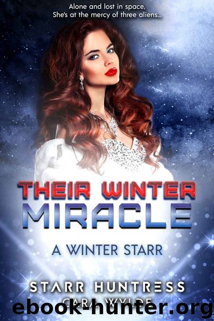Their Winter Miracle: Reverse Harem Sci-Fi (A Winter Starr) by Cara Wylde & Starr Huntress