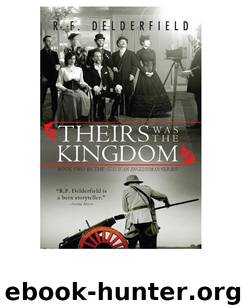Theirs Was The Kingdom by R.F. Delderfield