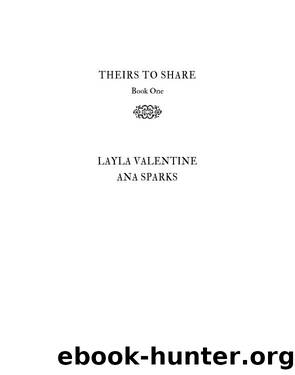 Theirs to Share, #1 by Layla Valentine & Ana Sparks