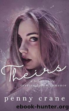 Theirs: A Billionaire Reverse Harem Romance by Penny Crane