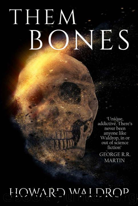 Them Bones by Howard Waldrop