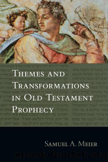 Themes and Transformations in Old Testament Prophecy by Samuel A. Meier