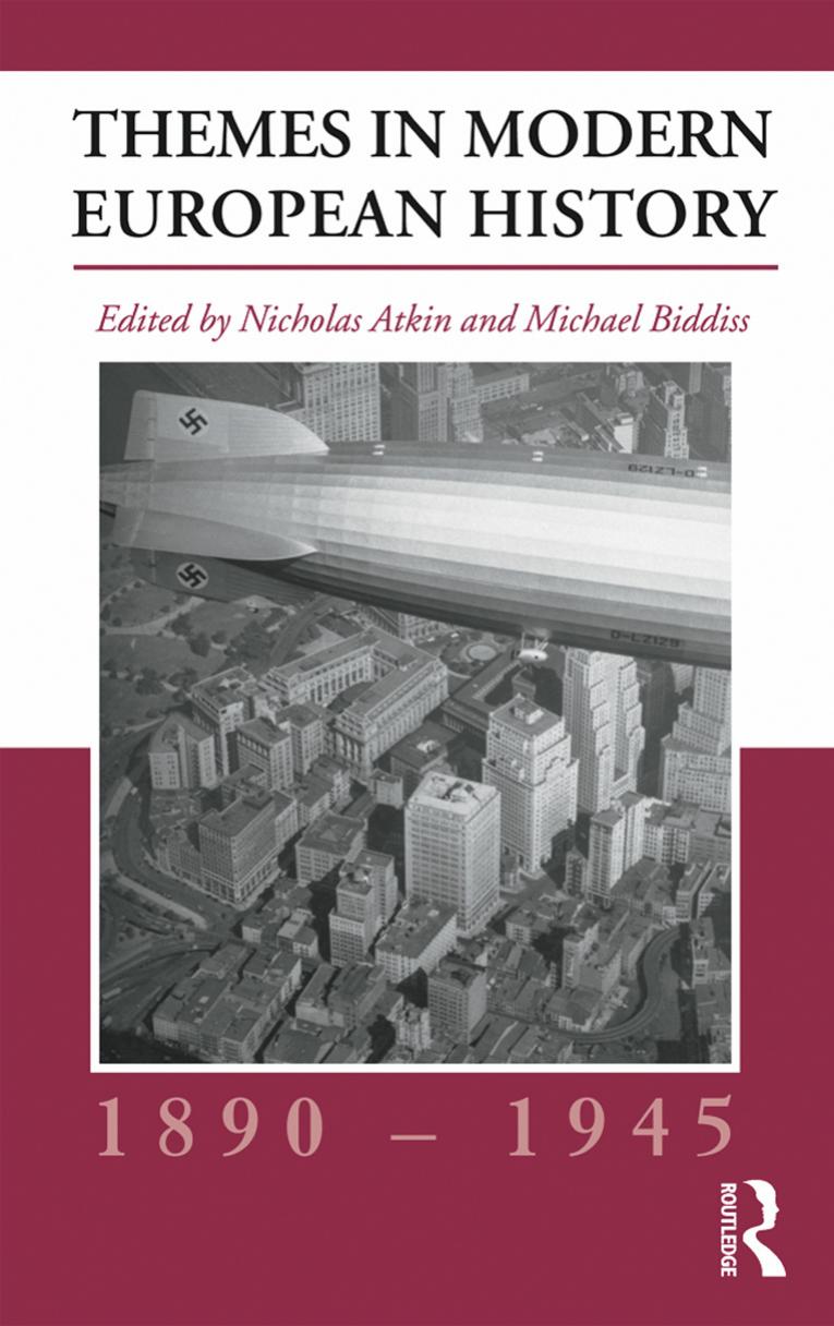 Themes in Modern European History, 1890â1945 by Nicholas Atkin and Michael Biddiss (edt)