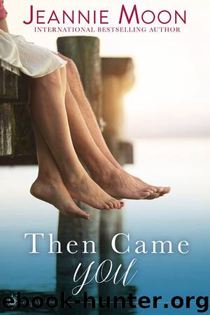 Then Came You by Jeannie Moon