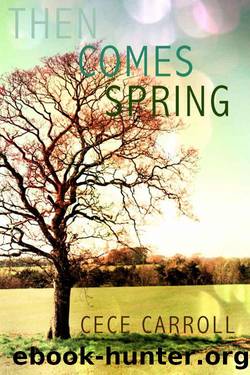 Then Comes Spring by CeCe Carroll