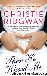 Then He Kissed Me by Christie Ridgway