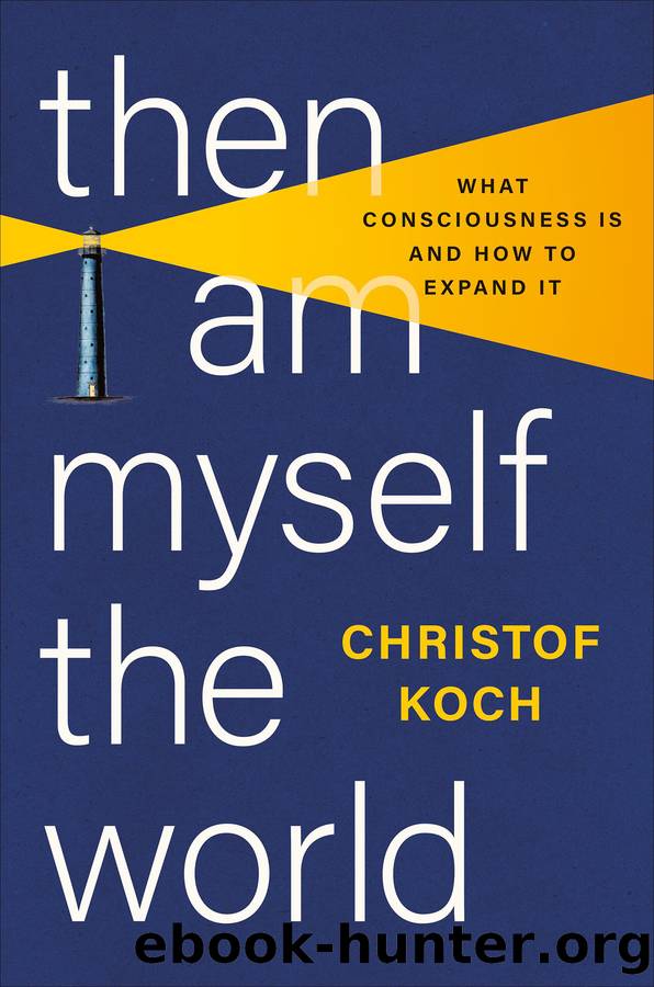 Then I Am Myself the World by Christof Koch