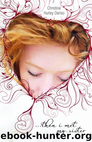 Then I Met My Sister by Christine Hurley Deriso
