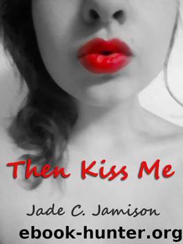 Then Kiss Me by Jade C. Jamison