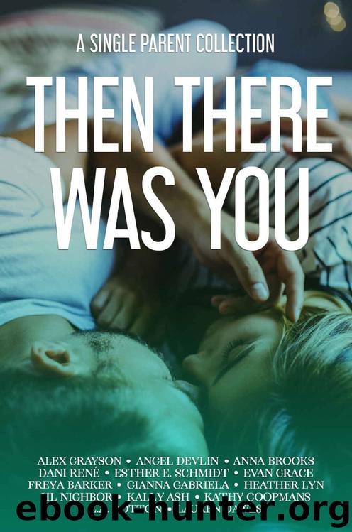 Then There Was You: A Single Parent Collection by unknow