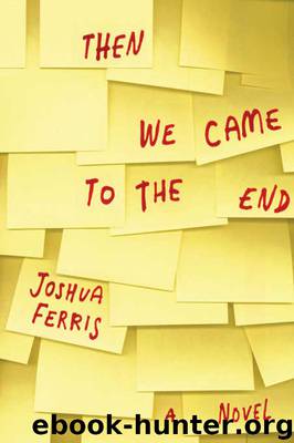 Then We Came to the End by Joshua Ferris