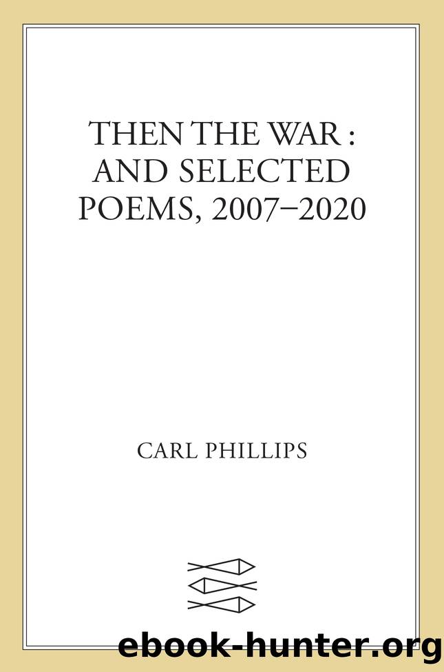 Then the War by Carl Phillips