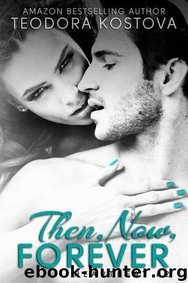 Then, Now, Forever (Heartbeat #2) by Teodora Kostova
