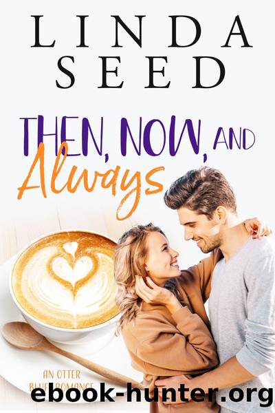 Then, Now, and Always by Linda Seed