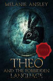 Theo and the Forbidden Language (Book of Theo 1) by Melanie Ansley