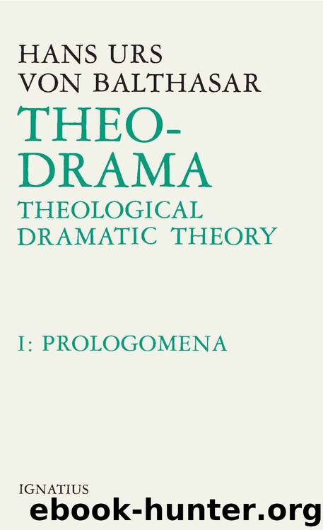 Theo-Drama, Vol. 1: Prolegomena by Hans Urs von Balthasar