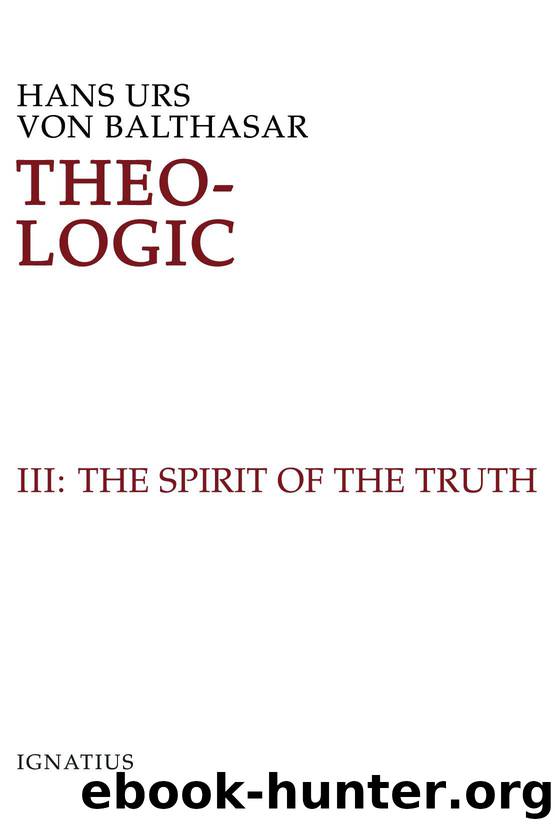 Theo-Logic, Vol. 3: The Spirit of Truth by Hans Urs von Balthasar