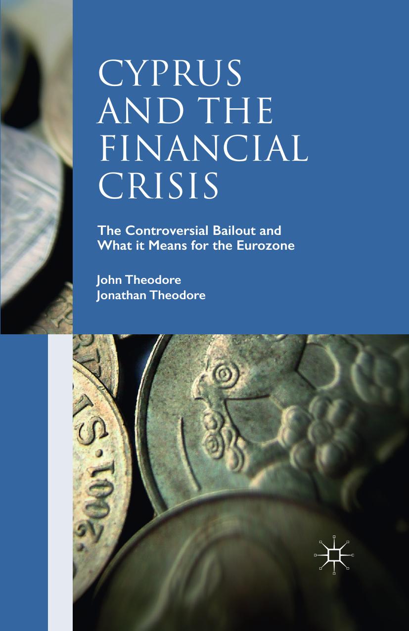Theodore & Theodore by Cyprus & the Financial Crisis; the Controversial Bailout & What it Means for the Eurozone (2015)