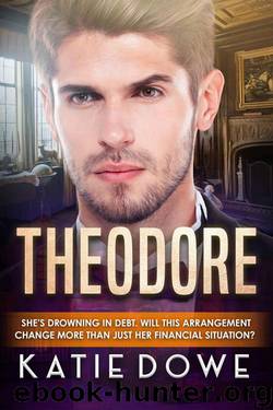 Theodore (Members From Money Book 25) by Katie Dowe