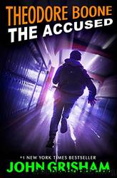 Theodore Boone (3) The Accused by John Grisham