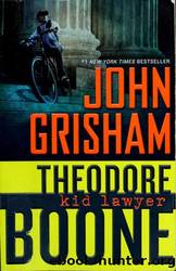 Theodore Boone 01: Kid Lawyer by John Grisham