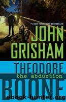 Theodore Boone 02: The Abduction by John Grisham