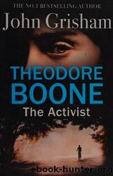 Theodore Boone 04: The Activist by John Grisham