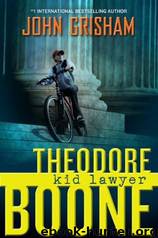 Theodore Boone Kid Lawyer by John Grisham
