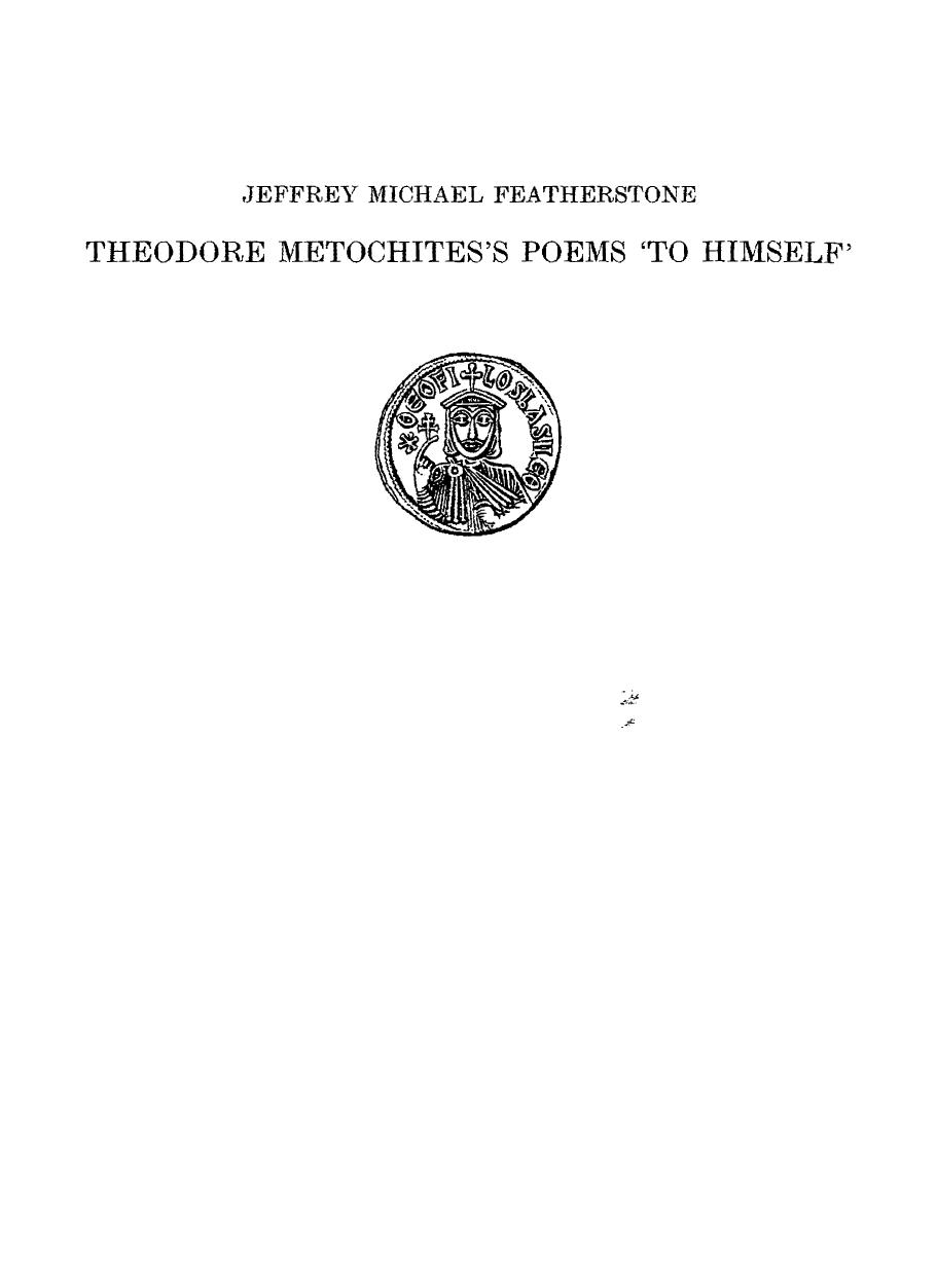 Theodore Metochites's Poems 'To Himself': Introduction, Text and Translation by Jeffrey M Featherstone
