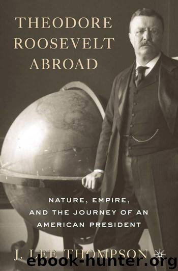 Theodore Roosevelt Abroad by Thompson J. Lee