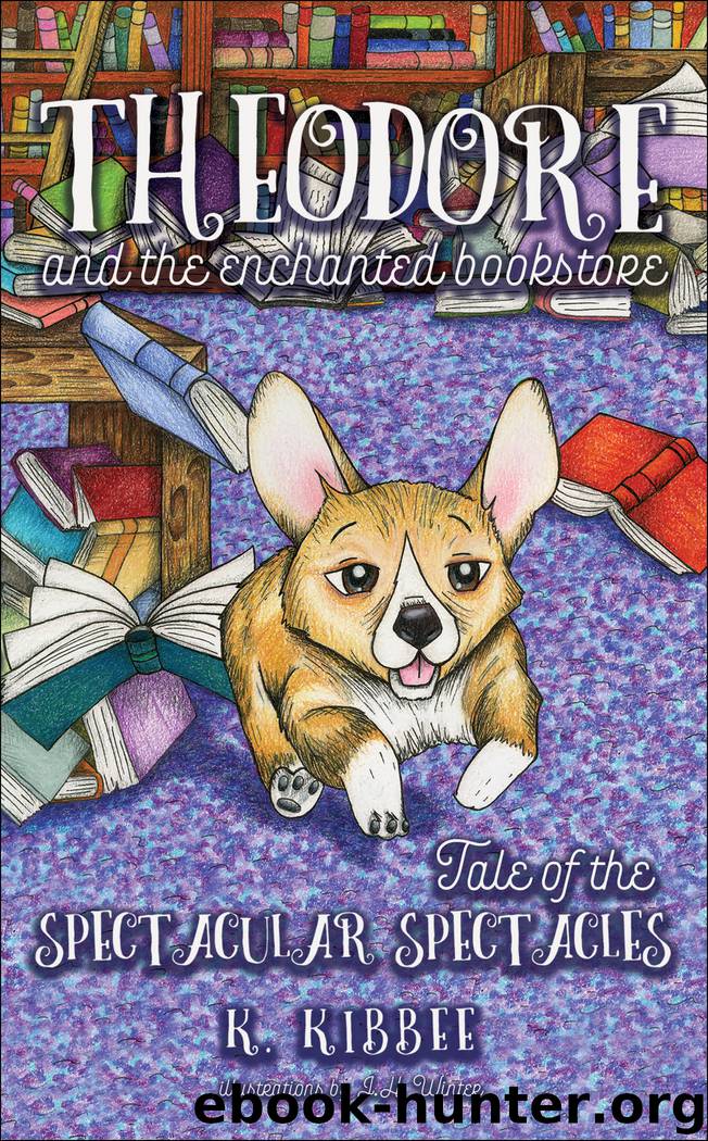 Theodore and the Enchanted Bookstore, Book 1 by K. Kibbee