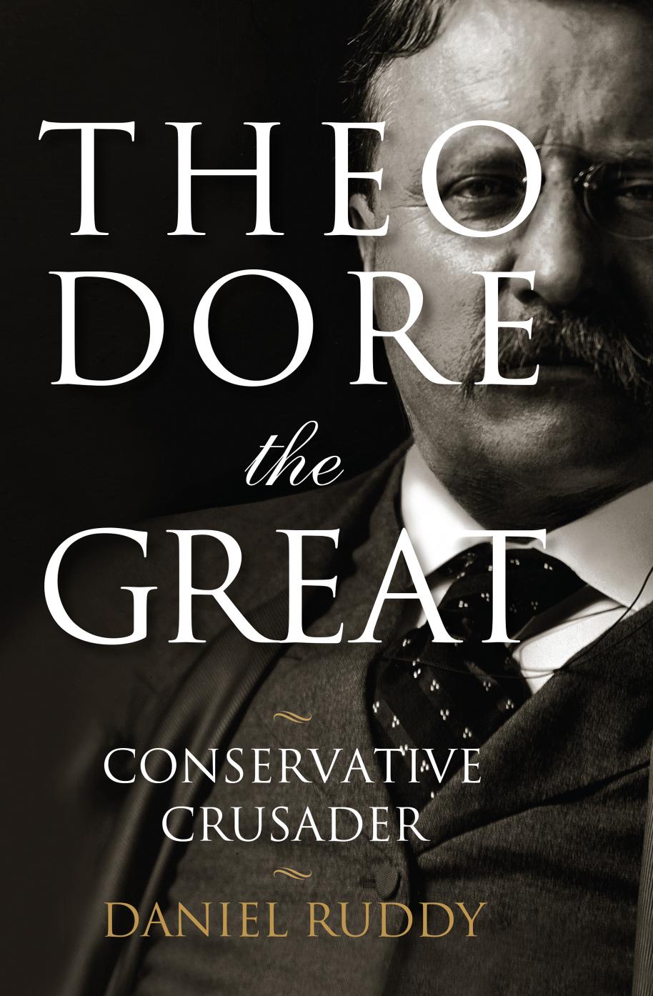 Theodore the Great: Conservative Crusader by Unknow