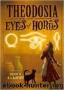 Theodosia and the Eyes of Horus by R. L. LaFevers