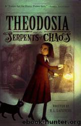 Theodosia and the Serpents of Chaos by R. L. LaFevers