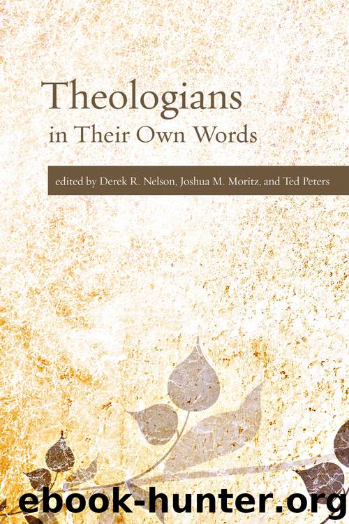 Theologians in Their Own Words by Nelson Derek R