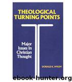 Theological turning points. Major issues in christian thoughts by Donald McKim