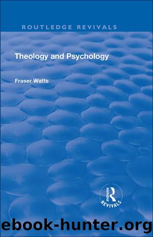 Theology and Psychology by Fraser N Watts