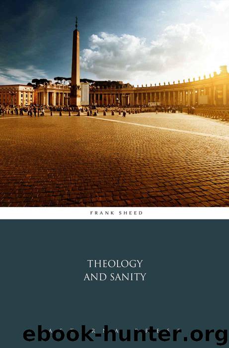 Theology and Sanity (Illustrated) by Frank Sheed
