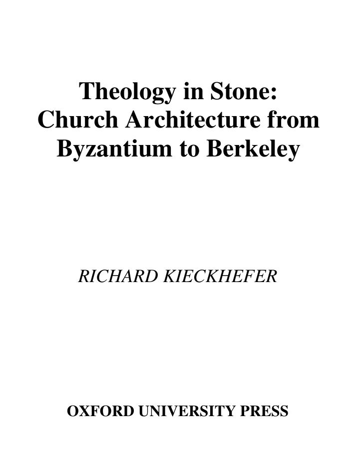 Theology in Stone: Church Architecture from Byzantium to Berkeley Architecture Design by Richard Kieckhefer