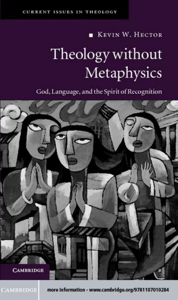Theology without Metaphysics: God, Language, and the Spirit of Recognition by Kevin W. Hector