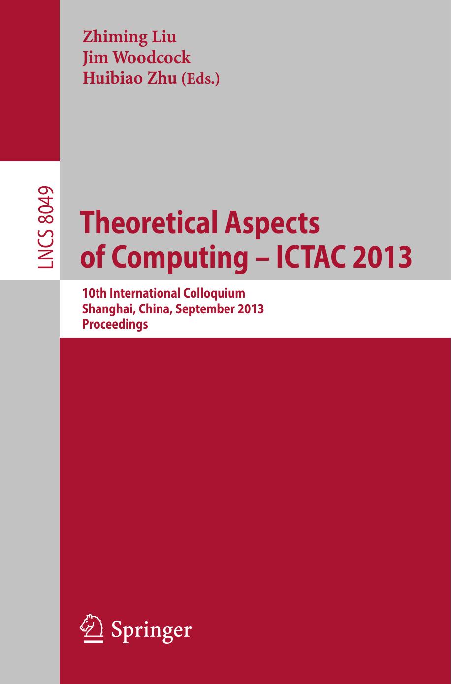 Theoretical Aspects of Computing â ICTAC 2013: 10th International Colloquium, Shanghai, China, September 4-6, 2013. Proceedings by Luca Cardelli Radu Mardare (auth.) Zhiming Liu Jim Woodcock Huibiao Zhu (eds.)