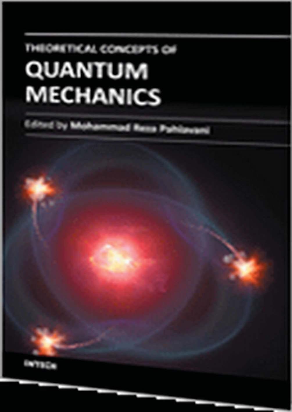 Theoretical Concepts of Quantum Mechanics [Pahlavani] by Unknown