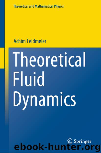 Theoretical Fluid Dynamics by Achim Feldmeier